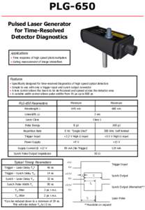 PLG-650 Pulsed Laser Generator for Time-Resolved Detector Diagnostics Applications • Time response of high speed photomultipliers