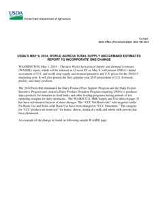 United States Department of Agriculture  Contact: USDA Office of Communications[removed]USDA’S MAY 9, 2014, WORLD AGRICULTURAL SUPPLY AND DEMAND ESTIMATES