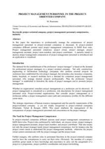 PROJECT MANAGEMENT PERSONNEL IN THE PROJECTORIENTED COMPANY M. Huemann Vienna University of Economics and Business Administration, PROJEKTMANAGEMENT GROUP, Austria  Keywords: project-oriented company, project management 