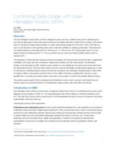 Controlling Data Usage with UserManaged Access (UMA) Eve Maler W3C Privacy and Data Usage Control Workshop OctoberOverview