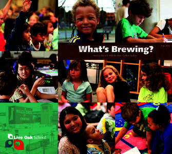 What’s Brewing? Here in the old Hills Brothers Coffee Factory Live Oak School  Fall 2014