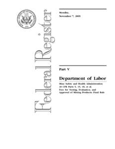 Mine Safety and Health Administration (MSHA) - Federal Register Document[removed]Fees for Testing, Evaluation, and Approval of Mining Products; Final Rule