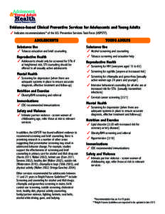 Evidence-based Clinical Preventive Services for Adolescents and Young Adults 3 Indicates recommendations* of the U.S. Preventive Services Task Force (USPSTF). ADOLESCENTS Substance Use 3 Tobacco education and brief couns