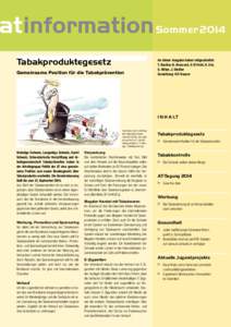 Sommer 2014 Tabakproduktegesetz Gemeinsame Position für die Tabakprävention An dieser Ausgabe haben mitgearbeitet: T. Beutler, N. Broccard, V. El Fehri, K. Erb,