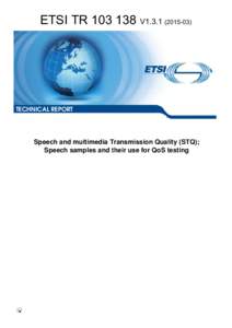 TR[removed]V1[removed]Speech and multimedia Transmission Quality (STQ); Speech samples and their use for QoS testing