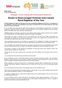 Media release Friday 28 October 2011 Embargoed — for print / broadcast after 12.01am Sunday 30 October[removed]Doctor in flood-ravaged Victorian town named