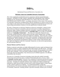 ISDA® International Swaps and Derivatives Association, Inc. Disclosure Annex for Commodity Derivative Transactions This Annex supplements and should be read in conjunction with the General Disclosure Statement. NOTHING 