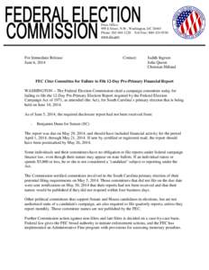 Press Office 999 E Street, N.W., Washington, DC[removed]Phone: [removed]Toll Free: [removed]www.fec.gov  For Immediate Release