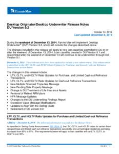 Desktop Originator/Desktop Underwriter Release Notes DU Version 9.2 October 14, 2014 Last updated December 8, 2014 During the weekend of December 13, 2014, Fannie Mae will implement Desktop