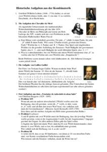 Historische Aufgaben aus der Kombinatorik 1. Gottfried Wilhelm Leibniz[removed]dachte, es sei mit zwei Würfeln ebenso leicht, eine 11 wie eine 12 zu würfeln.