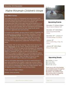 December 2015 Newsletter  Maine Mountain Children’s House Dear MMCH Families, The holidays are upon us! Thanksgiving has come and gone, and Christmas break will be here before we know it. We have spent a lot of