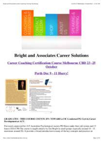 Bright and Associates Career Coaching Training Psychology[removed]Wednesday 25 September - 11:42 AM Bright and Associates Career Solutions Career Coaching Certification Course Melbourne CBD[removed]