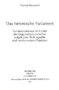 Thomas Baumann  Das helvetische Parlament Parlamentarismus im Lichte des