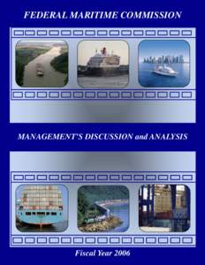 FEDERAL MARITIME COMMISSION  MANAGEMENT’S DISCUSSION and ANALYSIS FY 2006 FEDERAL MARITIME COMMISSION