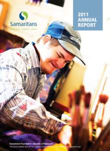 2011 ANNUAL REPORT Samaritans Foundation – Diocese of Newcastle The Social Welfare Arm Of The Anglican Church In The Hunter, Manning And Central Coast