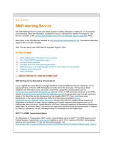 July 12, 2013  SBIR Alerting Service The SBIR Alerting Service is a free service that provides bi-weekly notification of SBIR and STTR solicitation announcements, news and information, and Internet resources relevant to 