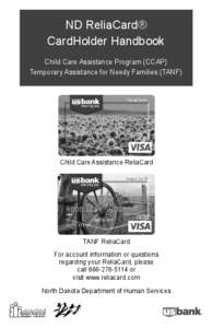 ND ReliaCard® CardHolder Handbook Child Care Assistance Program (CCAP) Temporary Assistance for Needy Families (TANF)  Child Care Assistance ReliaCard