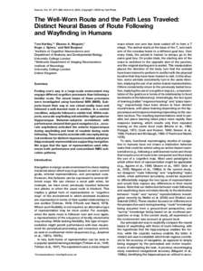 Neuron, Vol. 37, 877–888, March 6, 2003, Copyright 2003 by Cell Press  The Well-Worn Route and the Path Less Traveled: Distinct Neural Bases of Route Following and Wayfinding in Humans Tom Hartley,1,* Eleanor A. Mag