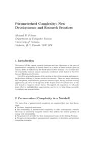 Parameterized Complexity: New Developments and Research Frontiers Michael R. Fellows Department of Computer Science University of Victoria Victoria, B.C. Canada V8W 3P6