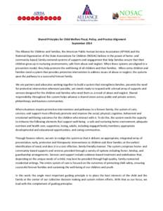 Shared Principles for Child Welfare Fiscal, Policy, and Practice Alignment September 2014 The Alliance for Children and Families, the American Public Human Services Association (APHSA) and the National Organization of th