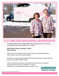 Is it time for your annual mammogram? Gundersen Health System’s Digital Mobile Mammography Coach is coming to Scenic Bluffs Community Health Center – Cashton. Feb. 6, May 12, Aug. 12 and Dec. 2, [removed]a.m. to 4 p.m.