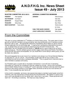 A.N.D.F.H.G. Inc. News Sheet Issue 49 - July 2013 ELECTED COMMITTEE[removed]GENERAL COMMITTEE MEMBERS