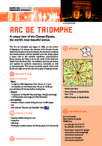 Arc de triomphe by night  ARC DE TRIOMPHE A unique view of the Champs-Élysées, the world’s most beautiful avenue. The Arc de triomphe was begun in 1806, on the orders