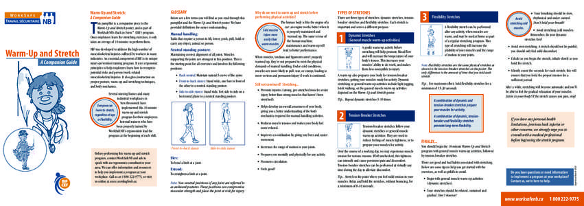 his pamphlet is a companion piece to the Warm-Up and Stretch poster, and is part of WorkSafeNB’s Back in Form™ (BIF) program. Once employees learn the stretching exercises, it only takes an average of 10 minutes to p