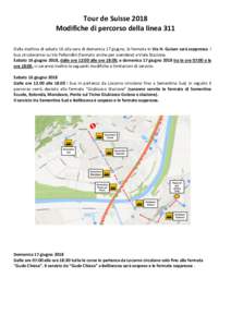 Tour de Suisse 2018 Modifiche di percorso della linea 311 Dalla mattina di sabato 16 alla sera di domenica 17 giugno, la fermata in Via H. Guisan sarà soppressa. I bus circoleranno su Via Pellandini (fermata anche per s