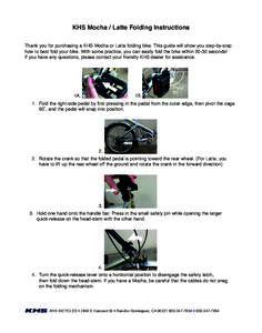 KHS_Mocha_Latte_iPed_Folding_Instructions_Layout:42 PM Page 1  KHS Mocha / Latte Folding Instructions Thank you for purchasing a KHS Mocha or Latte folding bike. This guide will show you step-by-step how to b