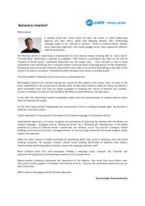 Rational or Emotive? Martin James A notable trend over recent times has been the extent to which Advertising Agencies and their Clients spend time debating whether their forthcoming campaign ought to be “rational or em