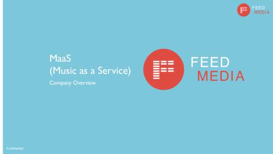 FEED MEDI A MaaS	 
 (Music as a Service)