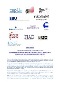 PRESS RELEASE  EUROPEAN COMMISSION CROSSES RED LINES: EUROPEAN AUDIOVISUAL INDUSTRY STRONGLY REJECTS THE DE FACTO INCLUSION OF AUDIOVISUAL SERVICES IN THE TTIP