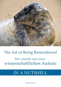 The Art of Being Remembered Wie schreibt man einen wissenschaftlichen Aufsatz IN A NUTSHELL Robert Bronsart