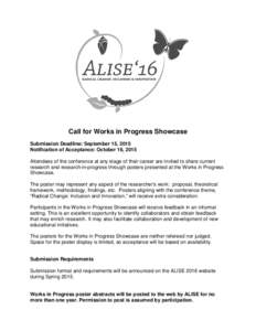 Call for Works in Progress Showcase Submission Deadline: September 15, 2015 Notification of Acceptance: October 16, 2015 Attendees of the conference at any stage of their career are invited to share current research and 