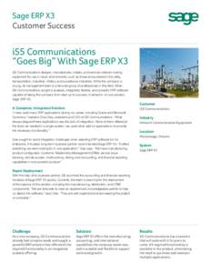 Sage ERP X3 Customer Success iS5 Communications “Goes Big” With Sage ERP X3 iS5 Communications designs, manufactures, installs, and services network routing