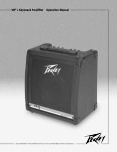 KB ® 1 Keyboard Amplifier  Operation Manual For more information on other great Peavey products, go to your local Peavey dealer or online at www.peavey.com.