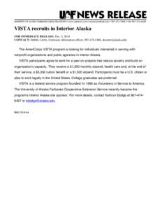 VISTA recruits in Interior Alaska FOR IMMEDIATE RELEASE: Dec. 5, 2014 CONTACT: Debbie Carter, Extension information officer, [removed], [removed] The AmeriCorps VISTA program is looking for individuals inter