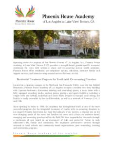 Phoenix House Academy  of Los Angeles at Lake View Terrace, CA Operating under the auspices of the Phoenix Houses of Los Angeles, Inc., Phoenix House Academy at Lake View Terrace (LVT) provides a strength-based, gender-s