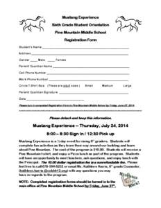 Mustang Experience Sixth Grade Student Orientation Pine Mountain Middle School Registration Form Student’s Name ____________________________________________________________ Address _____________________________________