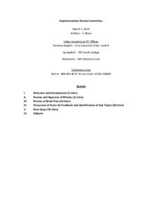 Implementation Review Committee March 3, 2014 4:00pm – 5:30pm Video Locations at IFT Offices Fairview Heights – Four Executive Drive, Suite 8 Springfield – 700 South College