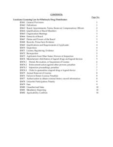 CONTENTS: Louisiana Licensing Law for Wholesale Drug Distributors §3461 General Provisions §3462 Definitions §3463 Board; Appointments; Terms; Removal; Compensation; Officers §3464 Qualifications of Board Members