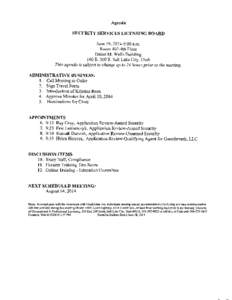 Agenda SECURITY SERVICES LICENSING BOARD June 19, 2014-9:00 a.m. Room 402-4th Floor Heber M. Wells Building 160 E. 300 S. Salt Lake City, Utah