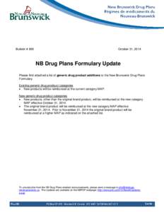 Bulletin # 895  October 31, 2014 NB Drug Plans Formulary Update Please find attached a list of generic drug product additions to the New Brunswick Drug Plans