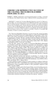 Chronic low reproductive success OF the colonial tricolored blackbird from 2006 to 2011 Robert J. Meese, Department of Environmental Science & Policy, University of California, One Shields Avenue, Davis, California 95616