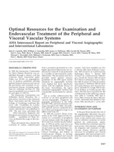 Optimal Resources for the Examination and Endovascular Treatment of the Peripheral and Visceral Vascular Systems AHA Intercouncil Report on Peripheral and Visceral Angiographic and Interventional Laboratories John F. Car