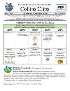 Michael Collins Elementary School PTA Newsletter  Collins Clips March 7, 2014  Be Respectful, Be Responsible, Be Safe