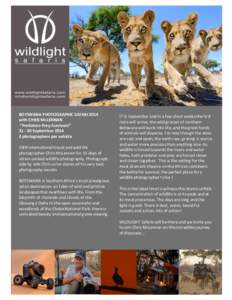 BOTSWANA	
  PHOTOGRAPHIC	
  SAFARI	
  2014	
   IT	
  IS	
  September	
  and	
  in	
  a	
  few	
  short	
  weeks	
  the	
  first	
   with	
  CHRIS	
  McLENNAN	
   rains	
  will	
  arrive,	
  the	
  w
