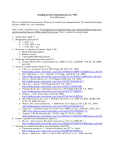 Reading List for Entertainment Law: P535 (Don McGowan) There is no textbook for this course. Please try to control your disappointment. All items in this reading list are available on Lexis or Westlaw. Note: Unlike in pr