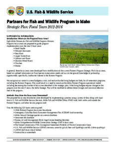 U.S. Fish & Wildlife Service  Partners for Fish and Wildlife Program in Idaho Strategic Plan: Fiscal Years[removed]SUPPLEMENTAL INFORMATION Introduction: Where are the Proposed Focus Areas?